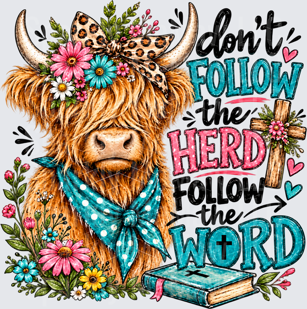 Highland Cow Don't Follow Herd is a DTF Transfer for Fabrics