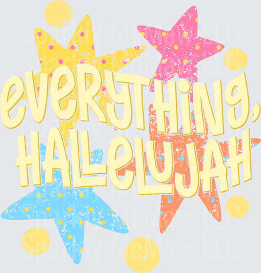 Everything Hallelujah Inspirational Quote with Colorful Distressed Stars DTF Transfer for Fabric