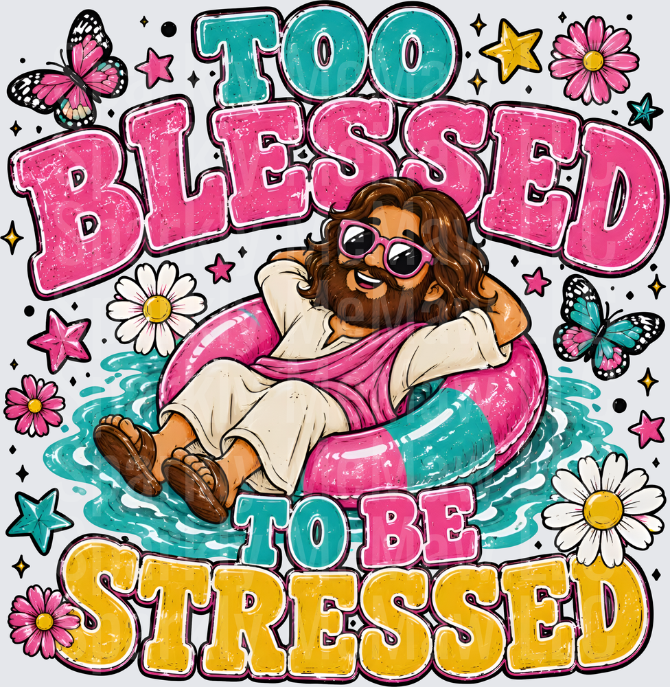 Too Blessed To Be Stressed Relaxing Jesus Floating On Pink Pool Ring DTF Transfer