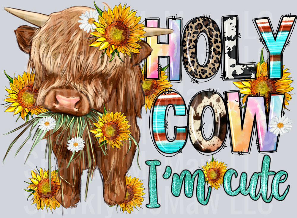 Holy Cow I'm cute UV DTF Decal (printed in width)