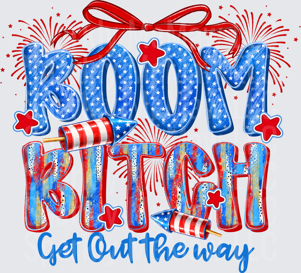 Boom Bitch Get Out The Way Patriotic Fireworks Red White Blue Stars Fourth of July UV DTF Decal