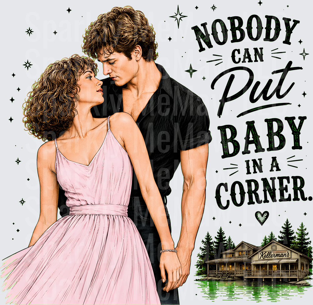 Nobody Puts Baby In Corner UV DTF Decal