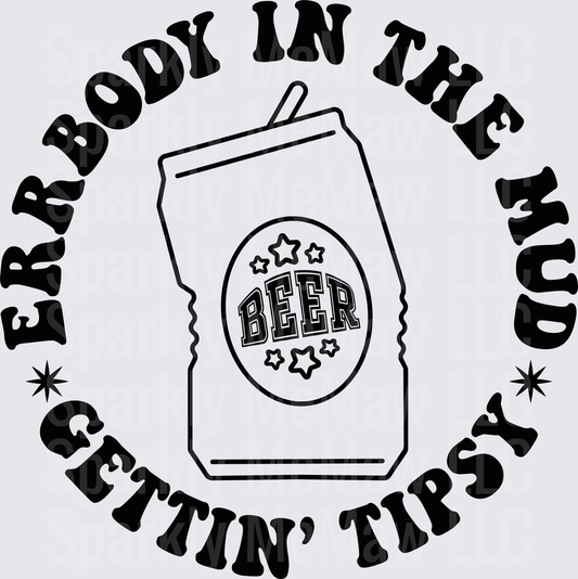 Everybody In The Mud Gettin Trashed Beer Can DTF Transfer for Fabric
