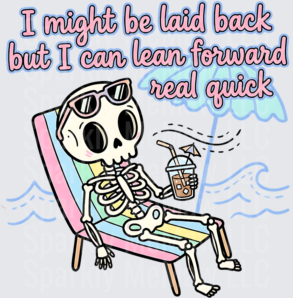I Might Be Laid Back But I Can Lean Forward Real Quick Skeleton in Beach Chair UV DTF Decal