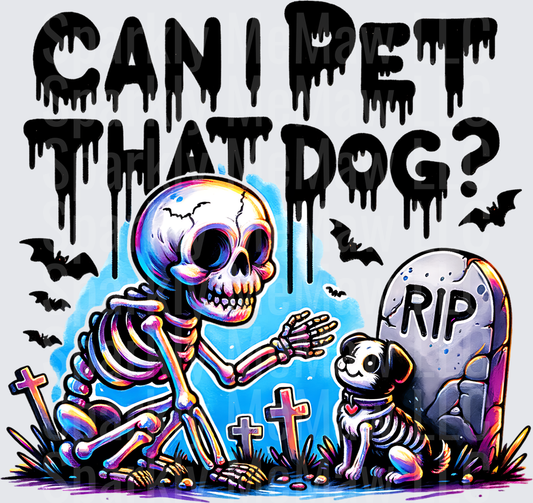 Can I Pet That Dog Halloween Skeleton and Dog in Graveyard UV DTF Decal