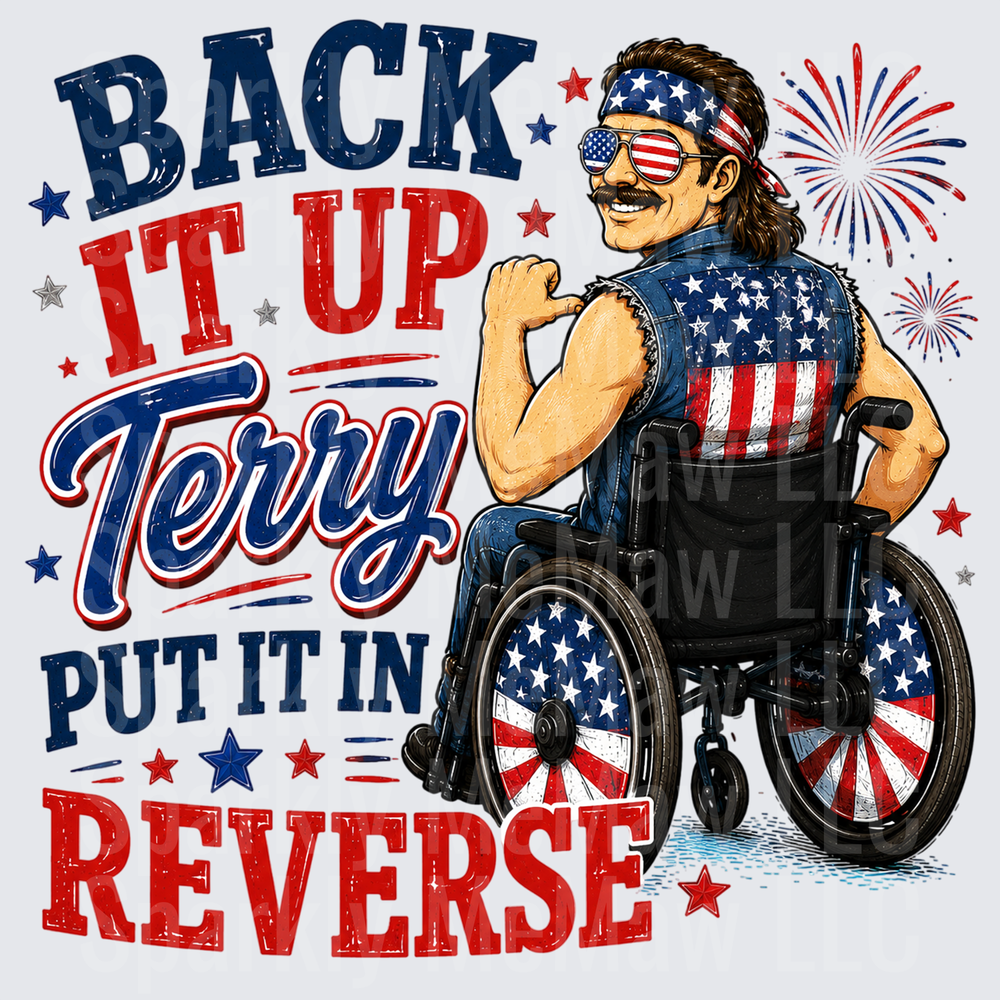 Back It Up Terry Put It In Reverse Mullet Man Wheelchair Fireworks Patriotic UV DTF Decal