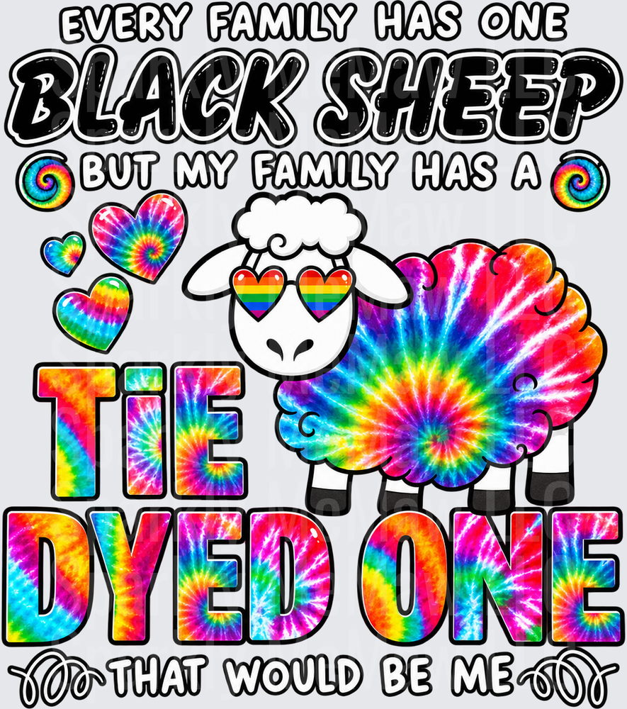 Every Family Has One Black Sheep But My Family Has A Tie Dyed One That Would Be Me Rainbow Sheep This Is A UV DTF Decal
