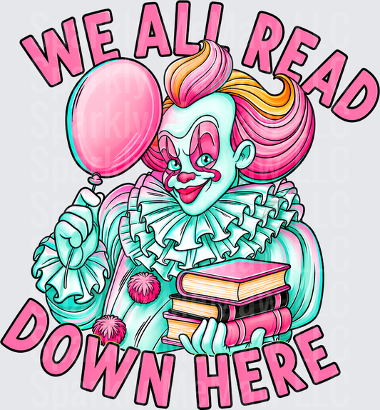 We All Read Down Here Pennywise IT Clown Holding Books with Balloon Pink Pastel DTF Transfer for Fabrics
