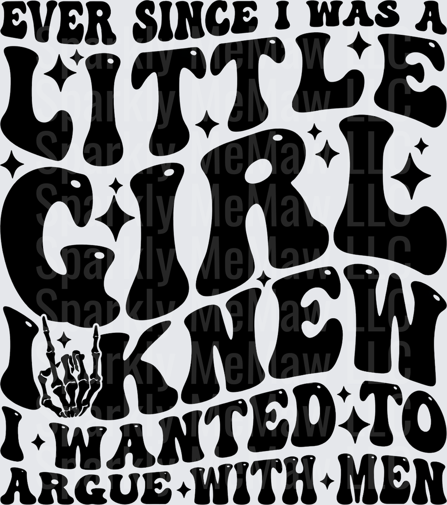 Ever Since Little Girl Argued With Men UV DTF Decal