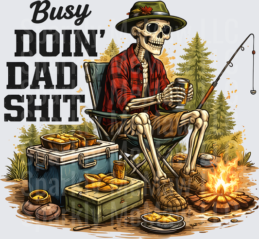 Busy Doin Dad Shit Skeleton Camping Fishing Design