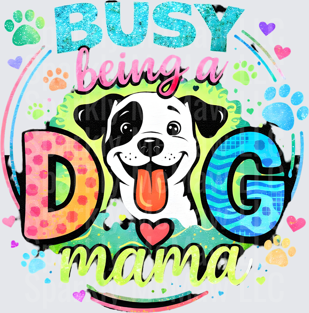 Busy Being a Dog Mama Happy Pup with Colorful Paw Prints UV DTF Decal