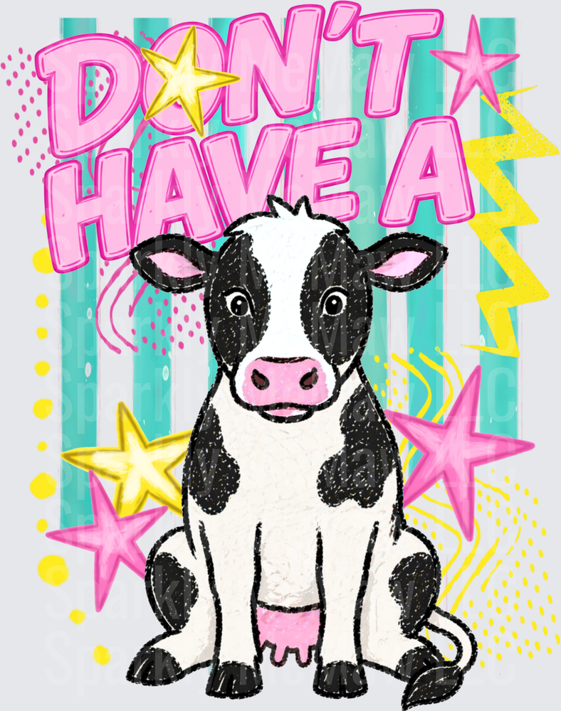 Don't Have A Cow Retro 90s Style Black and White Holstein UV DTF Decal