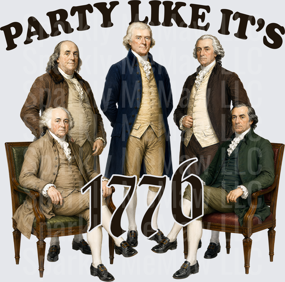 Party Like It's 1776 Founding Fathers Benjamin Franklin George Washington John Adams Thomas Jefferson UV DTF Decal