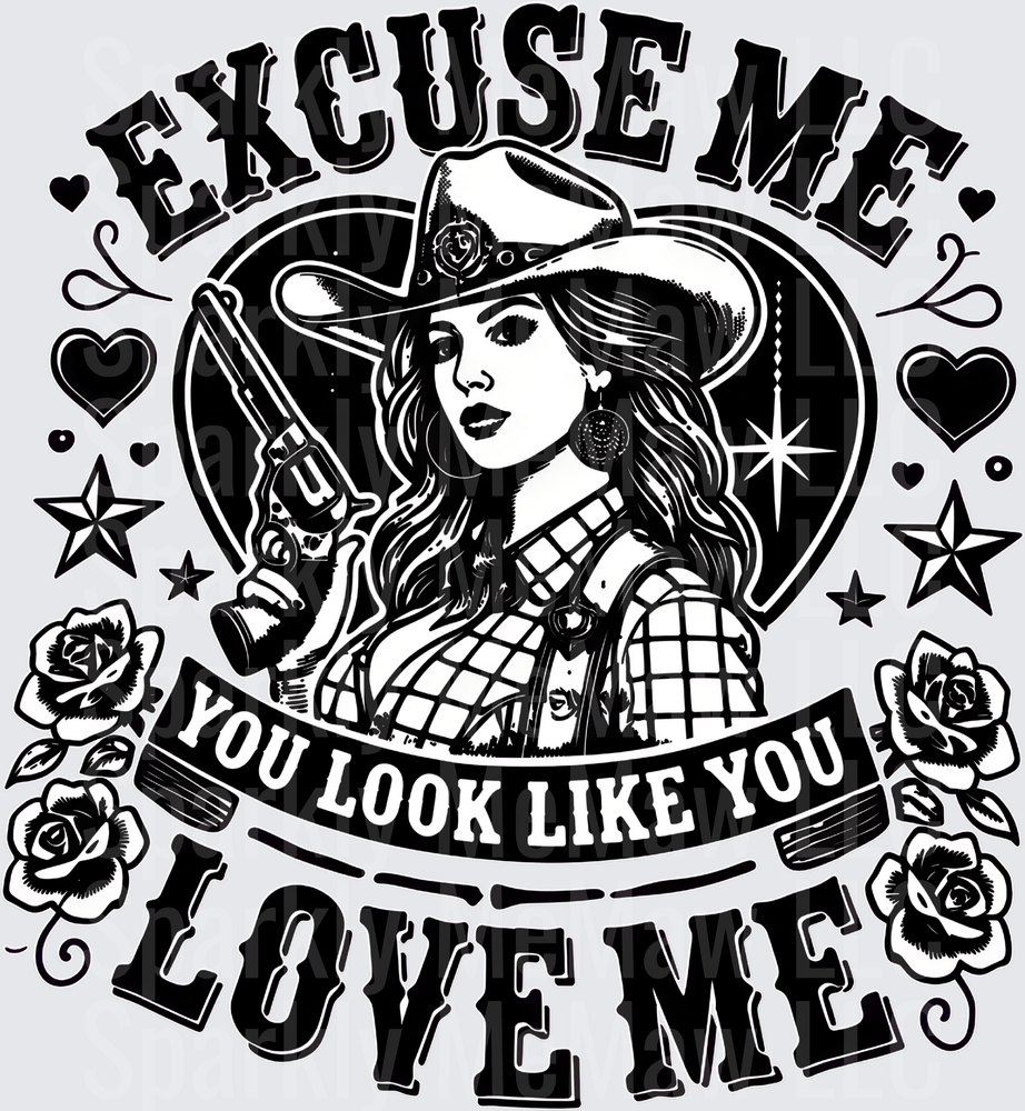 Excuse Me You Look Like You Love Me Cowgirl Western Revolver Roses Hearts Stars uv dtf decal