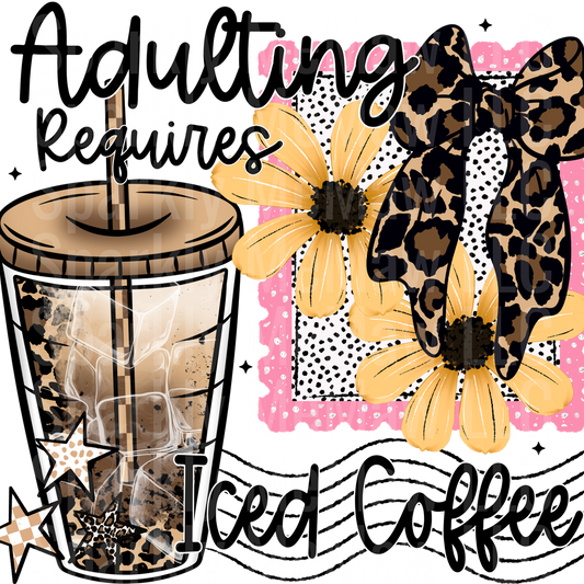 Adulting requires iced coffee  UV DTF Decal