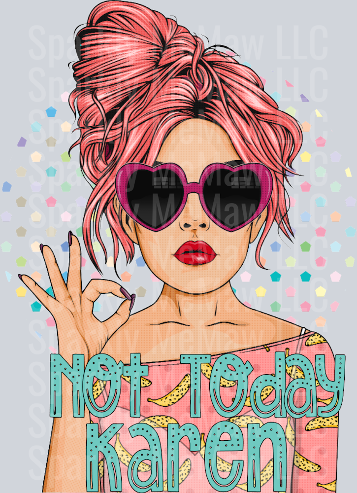 Not today Karen UV DTF Decal