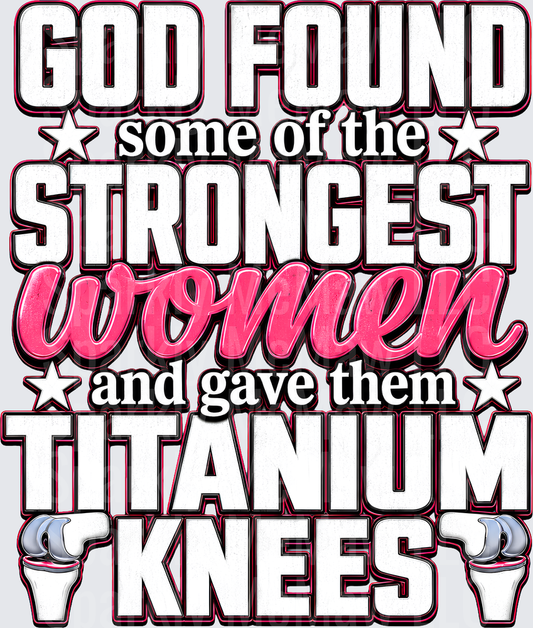 God Found Strongest Women Titanium Knees UV DTF Decal