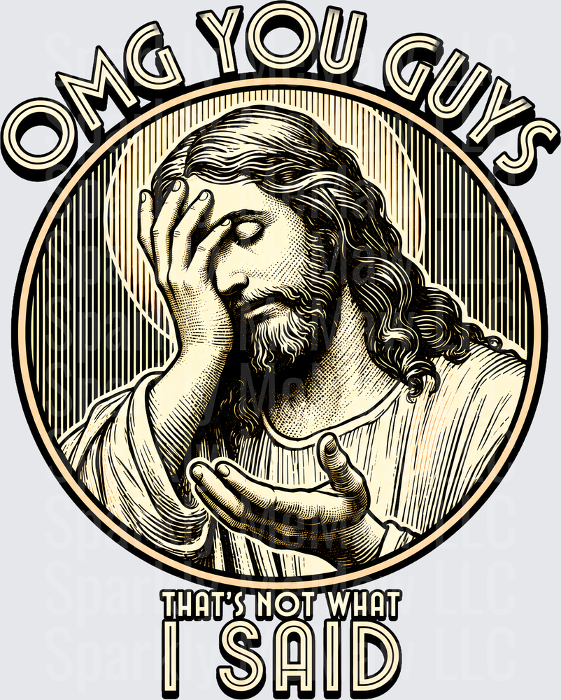 Jesus Facepalm OMG You Guys That's Not What I Said UV DTF Decal