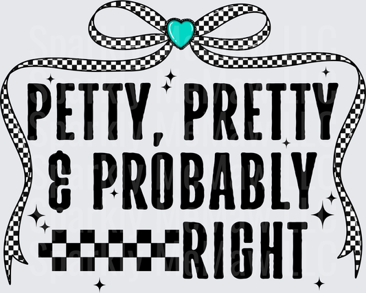 Petty Pretty & Probably Right Checkered Bow Typography Design