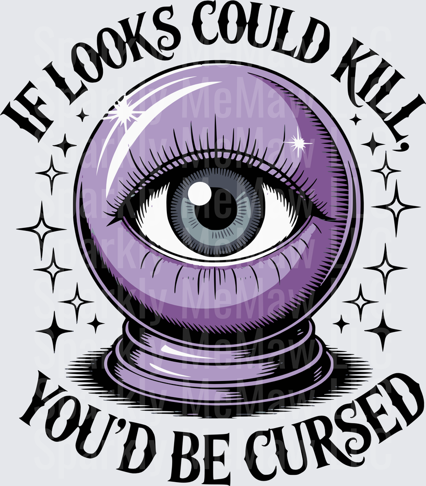 If Looks Could Kill You'd Be Cursed Purple Crystal Ball Eye UV DTF Decal