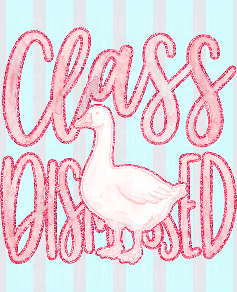 Class Dismissed Goose Glitter Pink Watercolor Script on Blue Stripe DTF Transfer for Fabrics