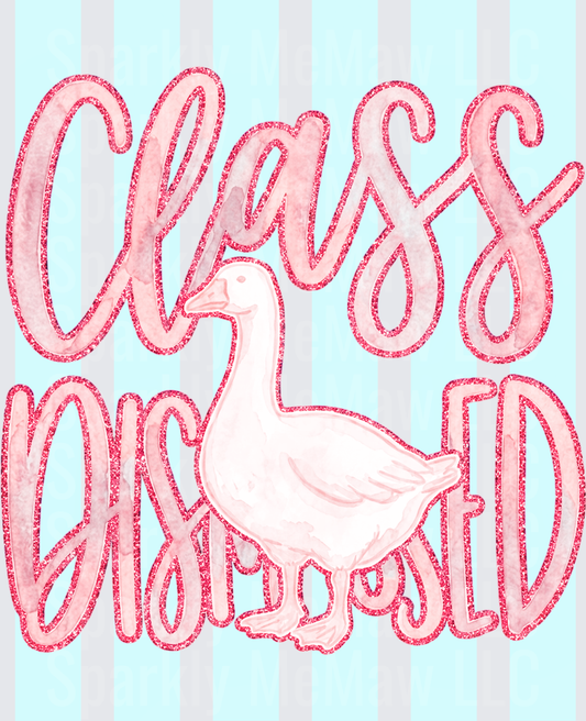 Class Dismissed Goose Glitter Pink Watercolor Script on Blue Stripe DTF Transfer for Fabrics