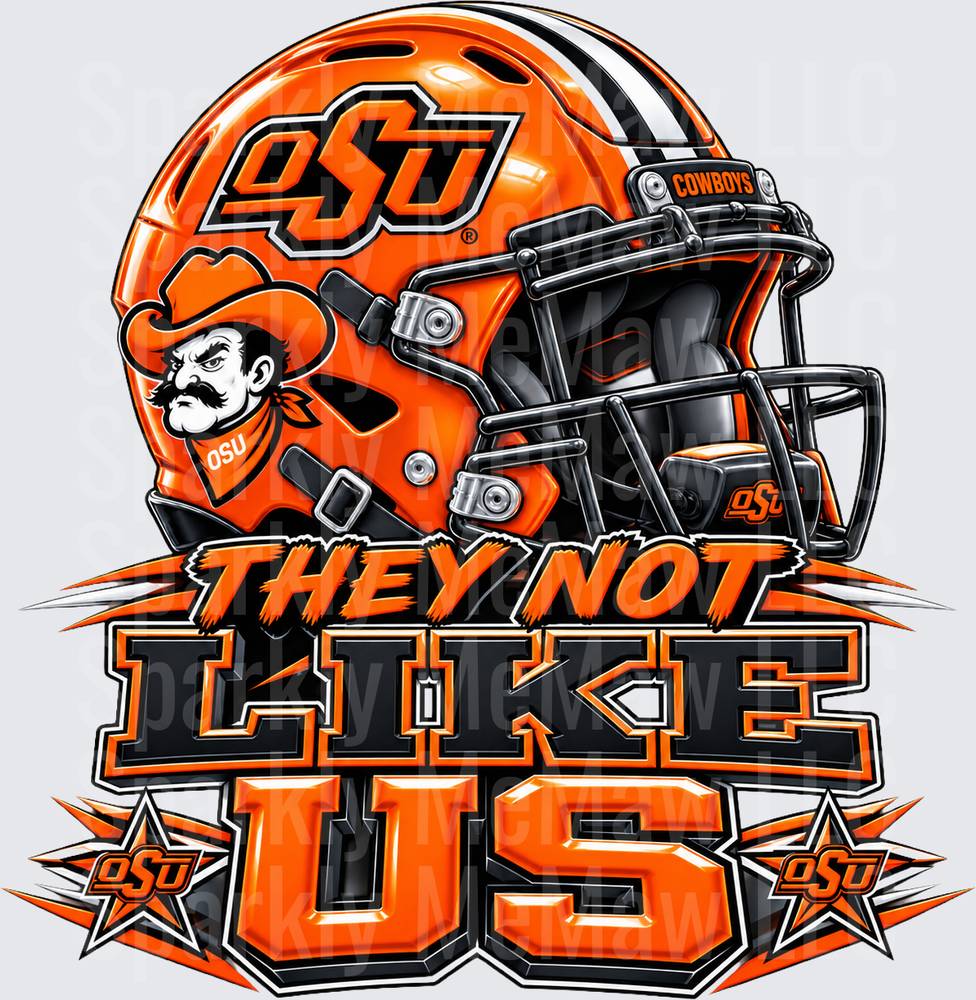 Oklahoma State Cowboys They Not Like Us - This is a UV DTF Decal