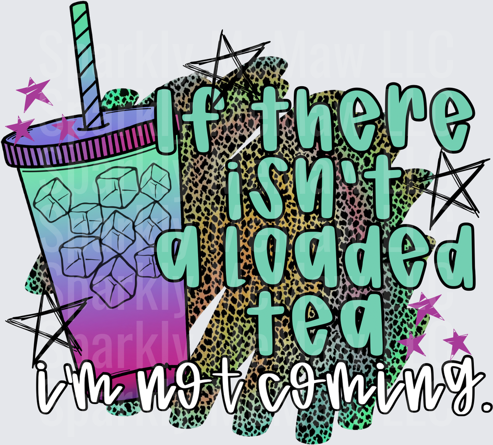 If There Isn't A Loaded Tea I'm Not Coming Iced Drink Leopard Print UV DTF Decal