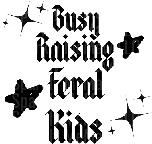 Busy Raising Feral Kids Gothic Font with Stars UV DTF Decal