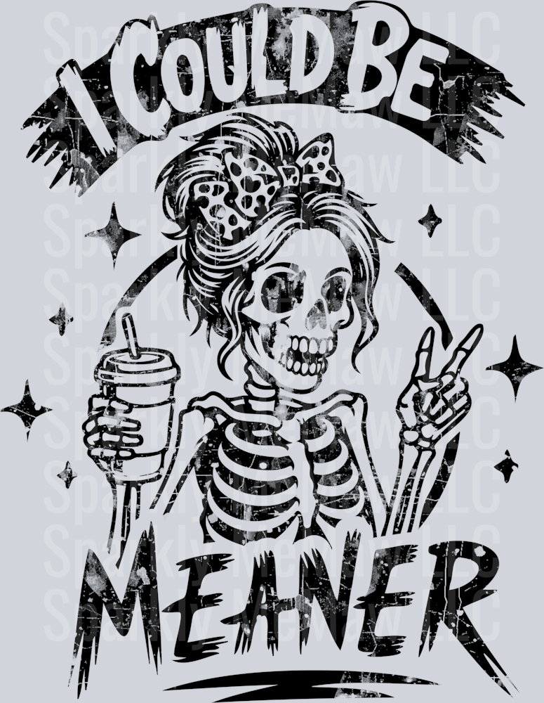 I Could be Meaner UV DTF DECAL
