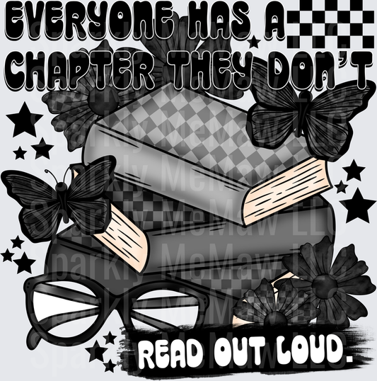 Everyone Has A Chapter They Don't Read Out Loud Black and White Checkered Books Butterflies Flowers Stars Glasses UV DTF Decal