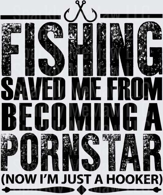 Fishing Saved Me Hooker Humor DTF Transfer for Fabrics