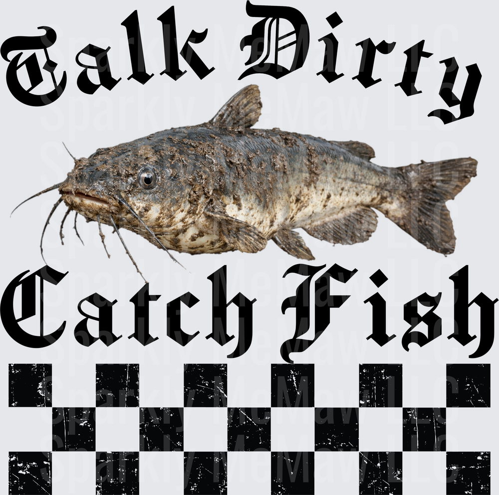 Talk Dirty Catch Fish Catfish Gothic Text Checkered Flag