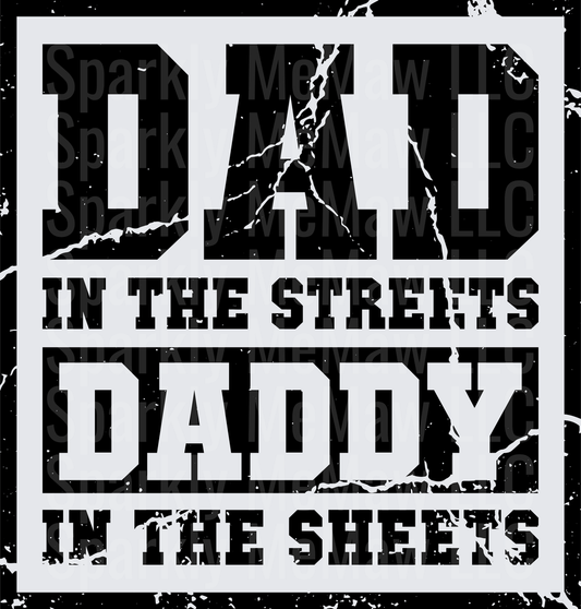 Dad In The Streets Daddy In The Sheets Distressed Bold Typography DTF Transfer for Fabrics