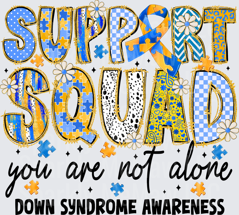 Support Squad You Are Not Alone Down Syndrome Awareness Blue and Yellow Puzzle Piece DTF Transfer for Fabric
