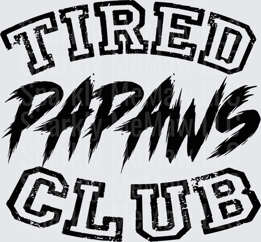Tired Papaws Club Distressed Typography Design UV DTF Decal