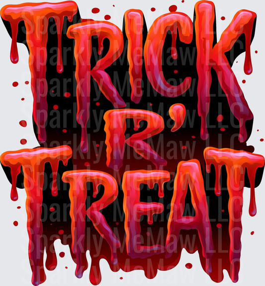 Trick R Treat Bloody Dripping Horror Halloween Text DTF Transfer for fabrics