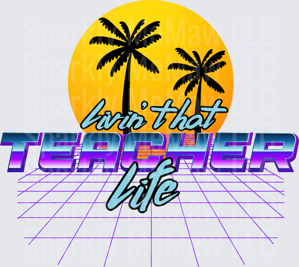 Livin That Teacher Life Retro 80s Synthwave Vaporwave UV DTF Decal