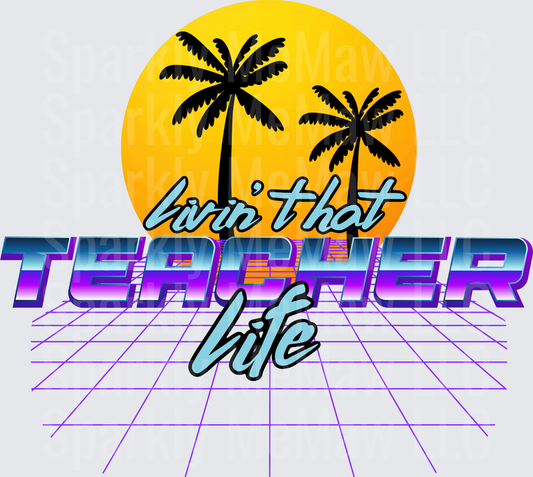 Livin That Teacher Life Retro 80s Synthwave Vaporwave UV DTF Decal