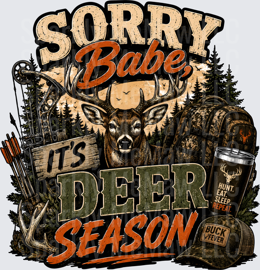 Sorry Babe It's Deer Season Hunting Buck with Bow and Camo Gear UV DTF Decal