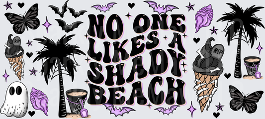 No One Likes A Shady Beach Halloween Gothic Design UV DTF Decal