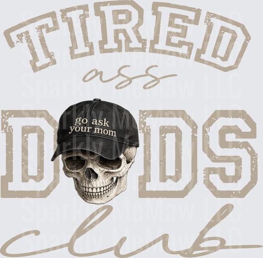 Tired Dads Club Skull Wearing Go Ask Your Mom Baseball Cap UV DTF Decal