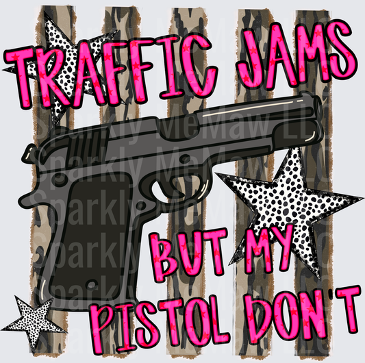 Traffic Jams But My Pistol Don't Gun Humor Design UV DTF Decal