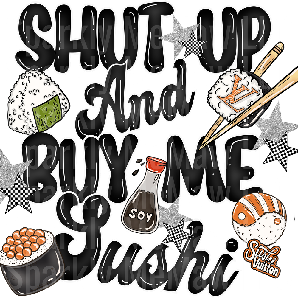 Shut_Up_And_Buy_Me_Sushi UV DTF Decal