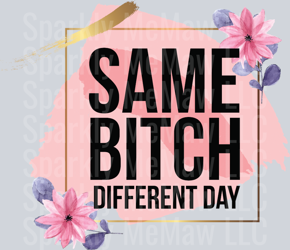 SAME BITCH UV DTF Decal