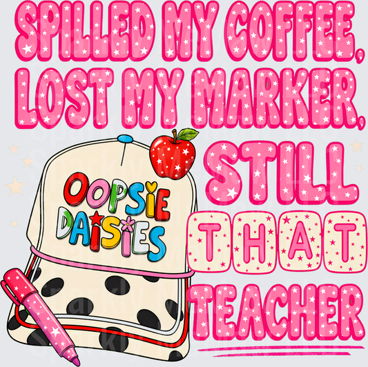 Spilled My Coffee Lost My Marker Still That Teacher Polka Dot Bag Apple Marker Fun Teacher Quote DTF Transfer for Fabrics