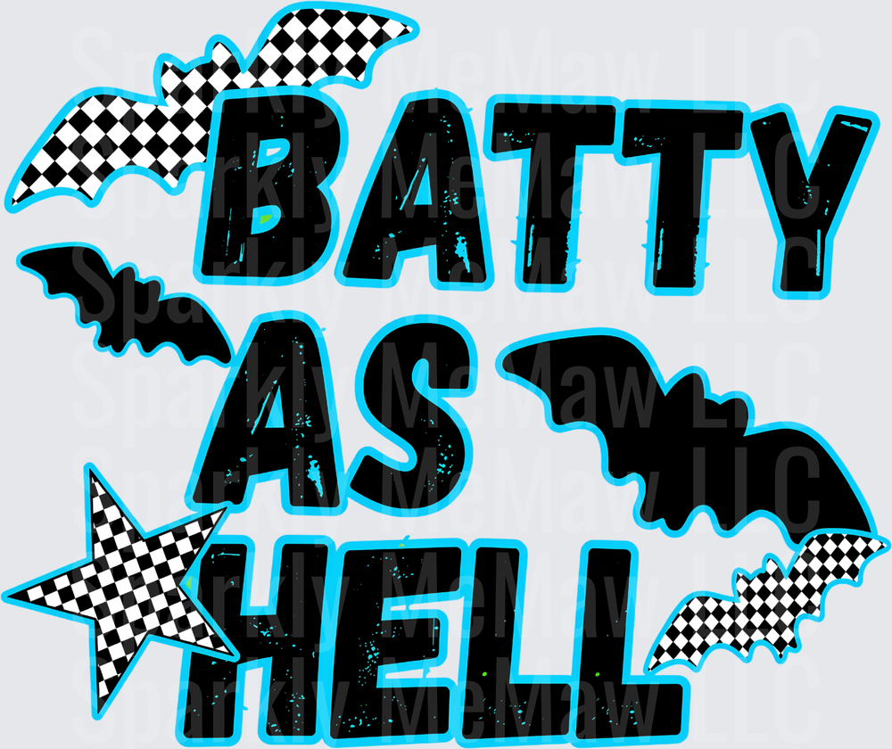 Batty As Hell Black and Blue Grunge Text with Checkered Bats and Star DTF Transfer for Fabrics