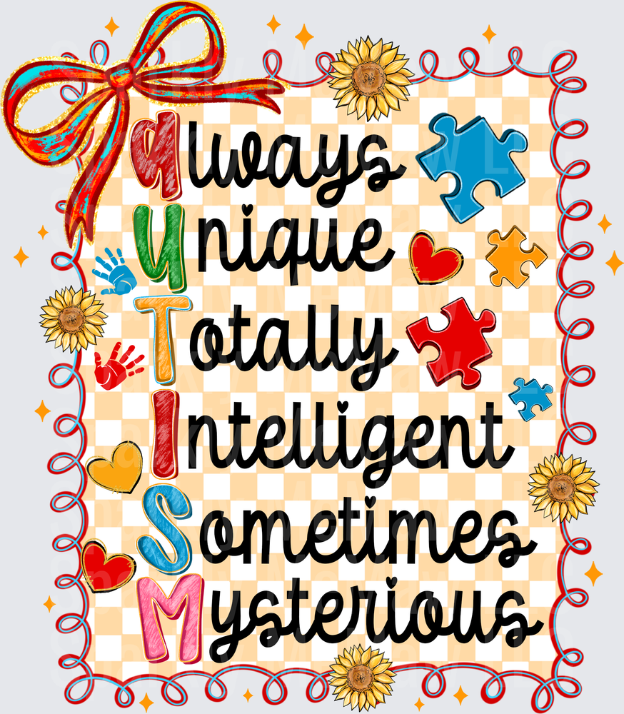 Autism Always Unique Totally Intelligent Sometimes Mysterious DTF Transfer for Fabric