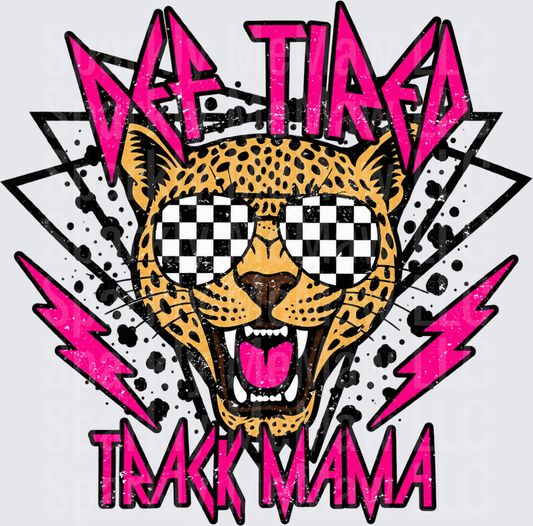 Def Tired Track Mama Leopard DTF Transfer for Fabrics