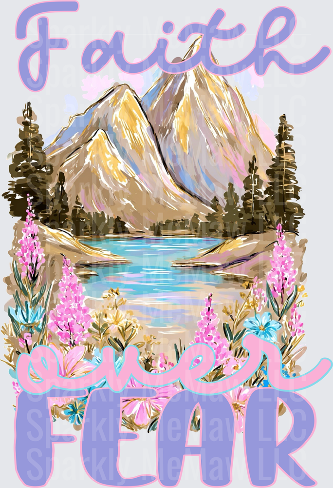 Faith Over Fear Mountain Lake Wildflower Scenic Landscape DTF Transfer (fabrics)